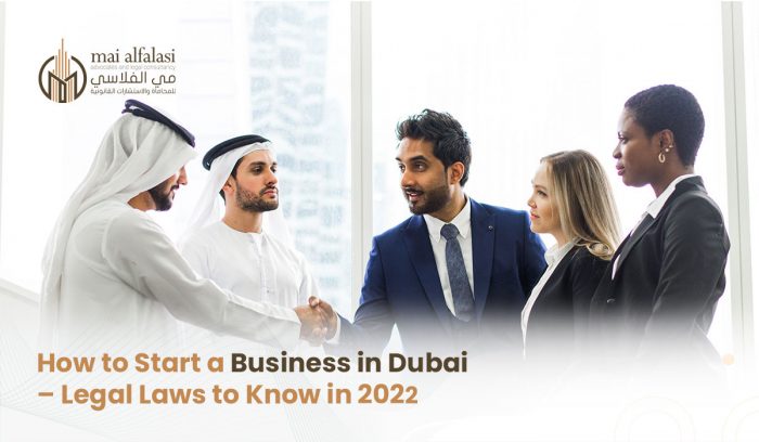 How To Start A Business In Dubai – Legal Laws To Know In 2022