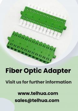 Buy Long-lasting Fiber Optic Adapter From Telhua!