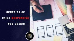 Know All Benefits of Using Responsive Website Designing Company