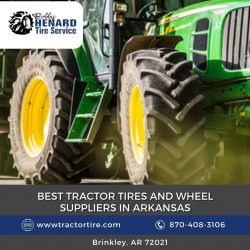 Best Tractor Tires and Wheel Suppliers in Arkansas – Bobby Henard Tire Service