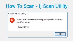 Canon IJ Scan Utility Error 9,244,3 | Ij.Start.Canon/Setup | Canon MF Scan Utilities