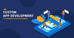 What is Custom Mobile App Development and Its Benefits?