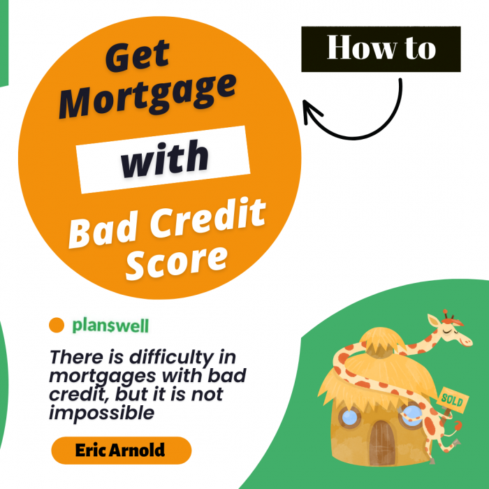 Eric Arnold – Get Mortgage With a Bad Credit Score