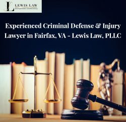 Experienced Criminal Defense & Injury Lawyer in Fairfax, VA – Lewis Law, PLLC