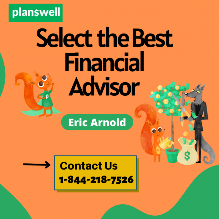 Eric Arnold Planswell – Get Services of Best Financial Advisor