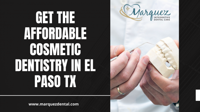 Get the Affordable Cosmetic Dentistry in El Paso Tx