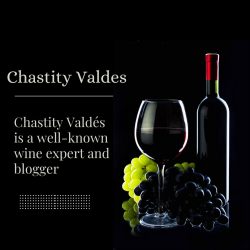 Chastity Valdés is a well-known wine expert