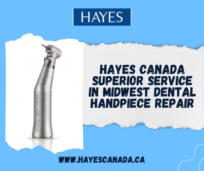 Hayes Canada: Superior Service In Midwest Dental Handpiece Repair