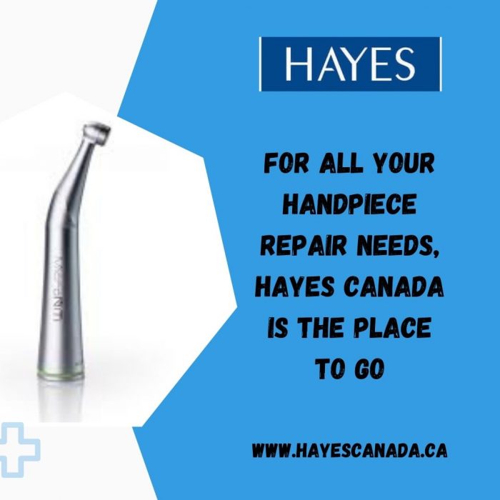 For all your dental handpiece repair needs, Hayes Canada is the place to go