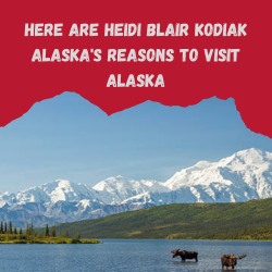 Heidi Blair Kodiak Alaska’s on reason to visit Alaska