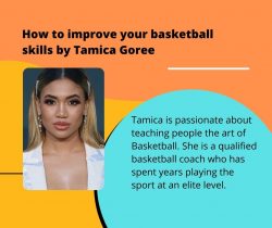 How to improve your basketball skills by Tamica Goree