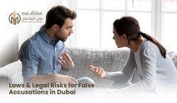 Laws & Legal Risks For False Accusations In Dubai