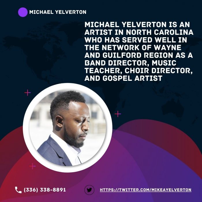 Michael Yelverton – Band Director, Music Teacher, Choir Director and most of all, a Gospel Artist