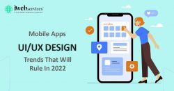 Mobile Apps UI/UX Design Trends That Will Rule in 2022
