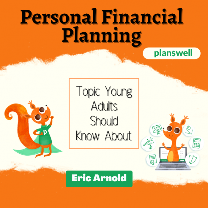Planswell – Personal Financial Planning Topic Young Adults Should Know About