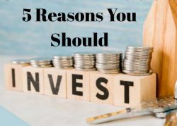 5 reasons why you should invest