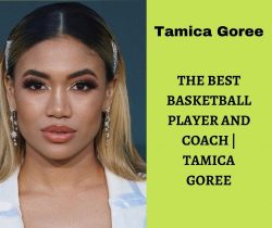 The Best Basketball Player and Coach | Tamica Goree
