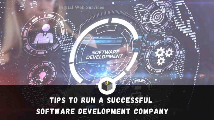 Best Tips To Run A Successful Software Development Company