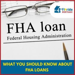FHA Loans: What You Should Know? – 1st Florida Mortgage