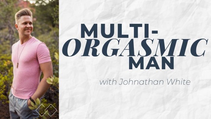 Multi Orgasmic Man By Johnathan White | Sexual Kung Fu