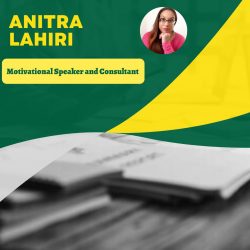 Anitra Lahiri is a Passionate Consultant and Motivational Speaker