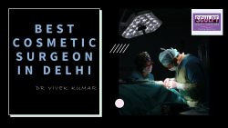 How to choose the Best Cosmetic Surgeon in Delhi, India