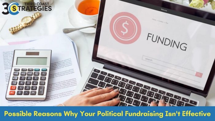 Possible Causes of Ineffective Political Fundraising – 3rd Coast Strategies