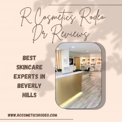 R Cosmetics Rodeo Dr Reviews – Best Skincare Experts in Beverly Hills
