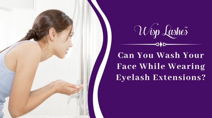 Can I Wash My Face With Eyelash Extensions? – Wisp Lash Lounge