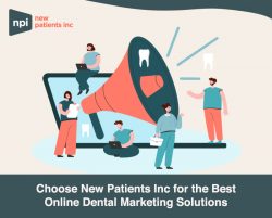 Choose New Patients Inc for the Best Online Dental Marketing Solutions