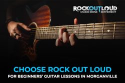 Choose Rock Out Loud For Beginners’ Guitar Lessons in Morganville