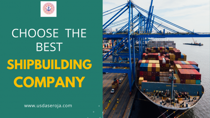 Choose The Best Shipbuilding Company