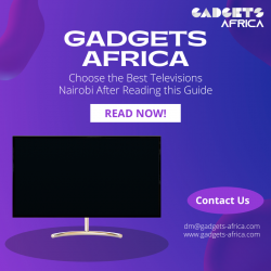 Choose the Best Televisions Nairobi After Reading this Guide