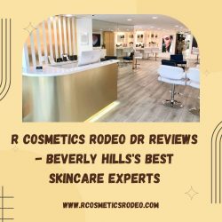 R Cosmetics Rodeo Dr Reviews – Beverly Hills’s Best Skincare Experts