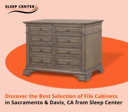 Discover the Best Selection of File Cabinets in Sacramento & Davis, CA from Sleep Center