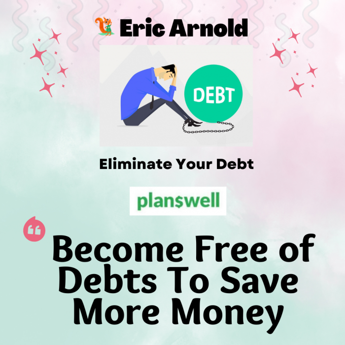 Eric Arnold – Become Free of Debts To Save More Money