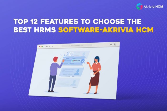 Top features to look for in a best HRMS software | Akrivia HCM