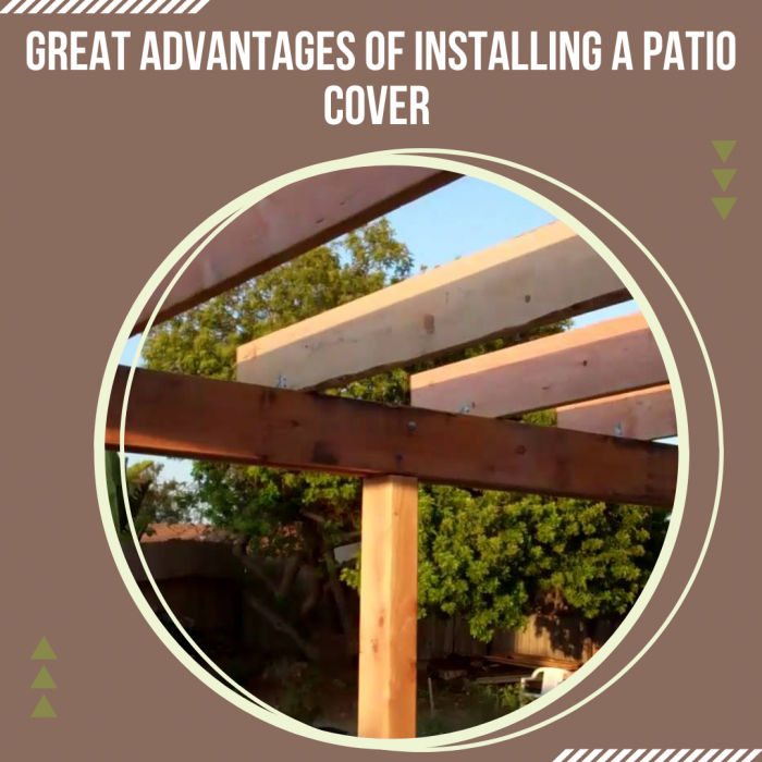 Great Advantages Of Installing A Patio Cover