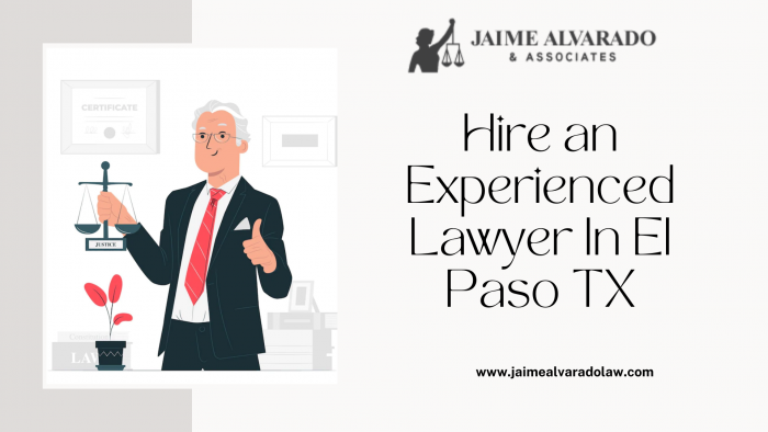 Hire an Experienced Lawyer In El Paso TX