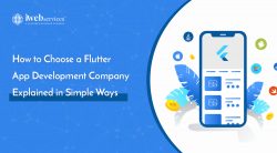 How to Choose a Flutter App Development Company – Explained in Simple Ways