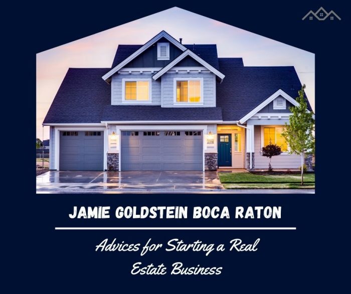 Jamie Goldstein Boca Raton’s Advice for Starting a Real Estate Business