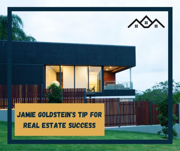 Jamie Goldstein’s Tip for Real Estate Success