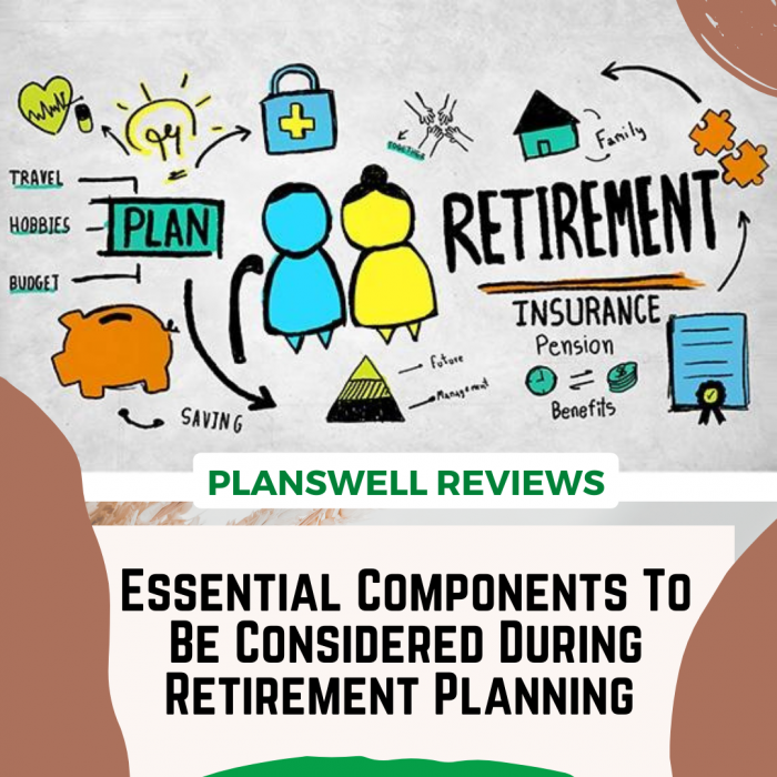 Planswell Reviews – Things To Be Considered During Retirement Planning