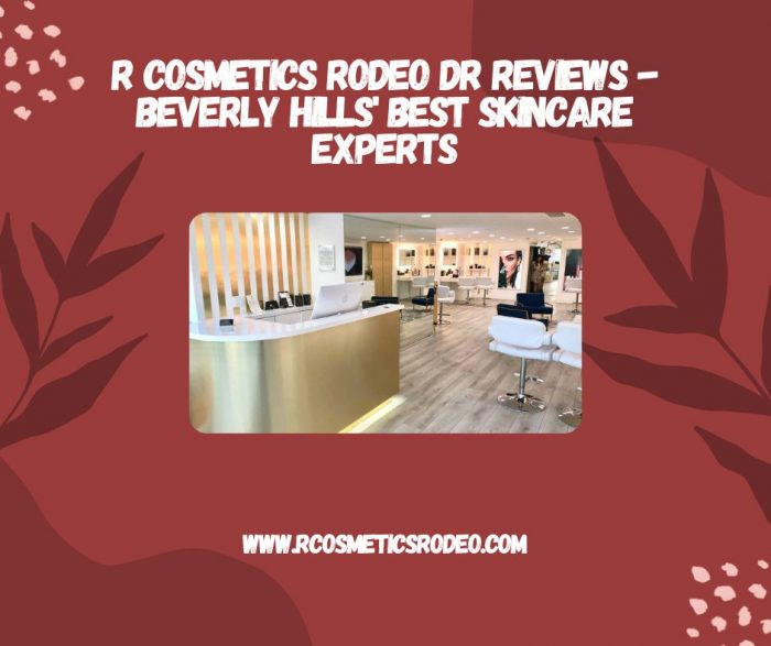 R Cosmetics Rodeo Dr Reviews – Beverly Hills Best Skincare Experts