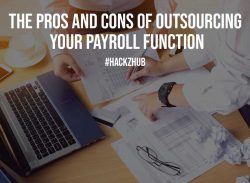 The Pros and Cons of Outsourcing Your Payroll Function