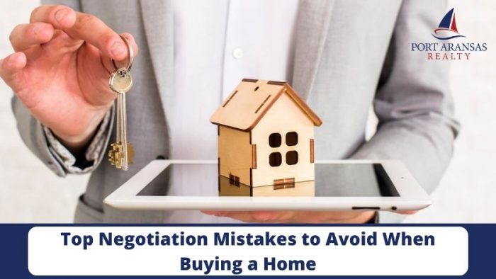 The Most Common Negotiation Mistakes to Avoid When Buying a Home – Port Aransas Realty