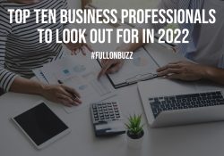 Top Ten Business Professionals To Look Out For In 2022