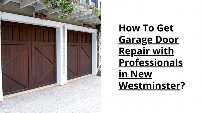 How To Get Garage Door Repair with Professionals in New Westminster?