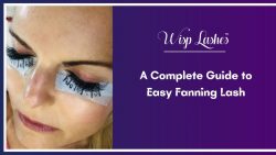 Everything You Need to Know About Easy Fanning Lash Extension – Wisp Lash Lounge