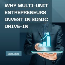 Why Multi-Unit Entrepreneurs Invest in SONIC Drive-In